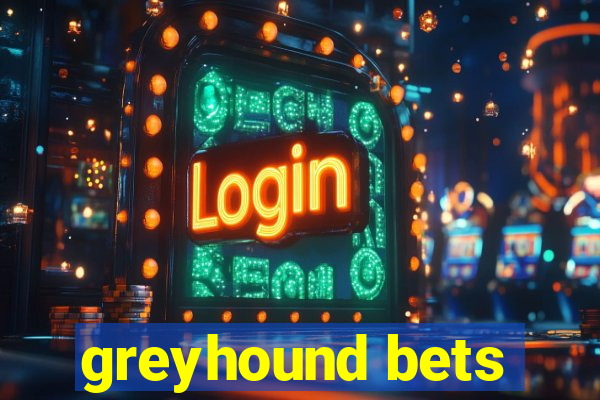 greyhound bets