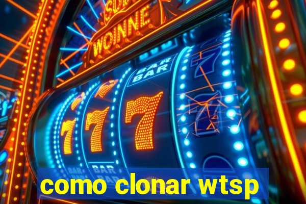 como clonar wtsp