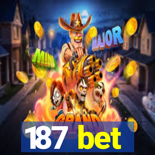 187 bet