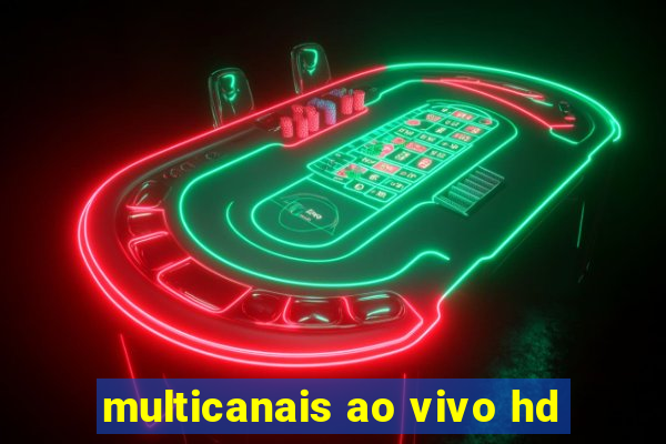 multicanais ao vivo hd