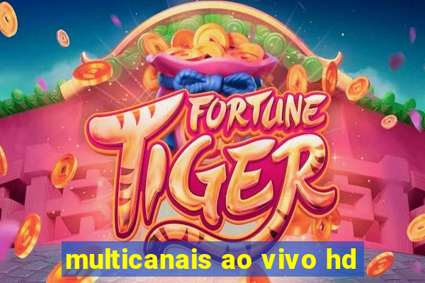 multicanais ao vivo hd