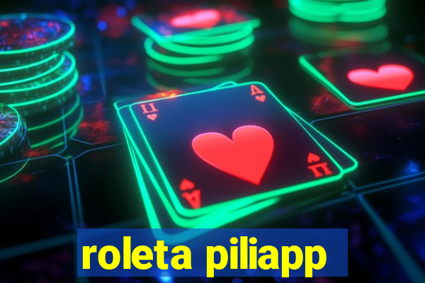 roleta piliapp