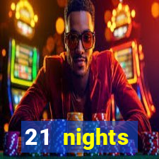 21 nights entertainment casino