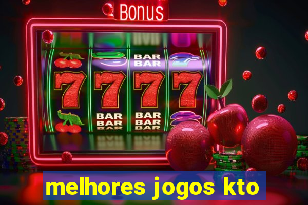 melhores jogos kto