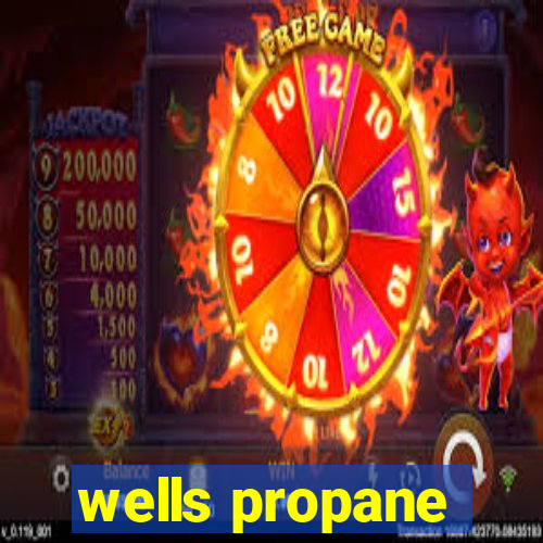 wells propane