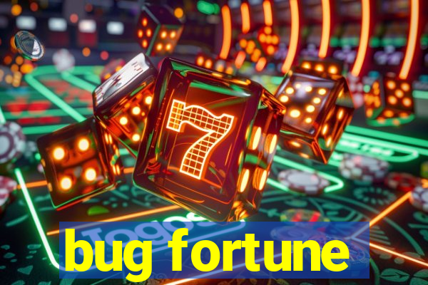 bug fortune