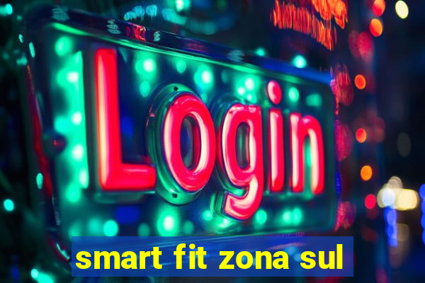 smart fit zona sul