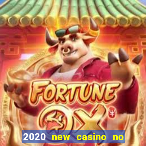 2020 new casino no deposit bonus