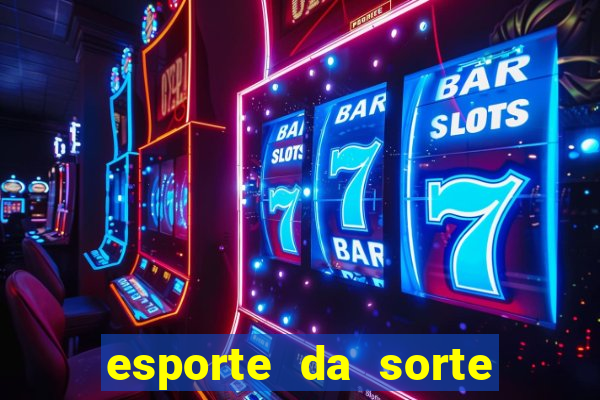 esporte da sorte vai de bet