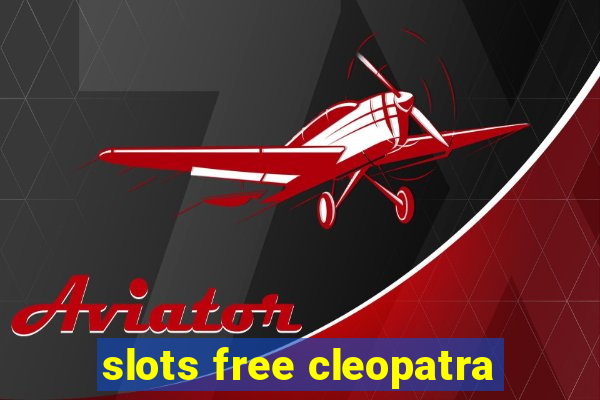 slots free cleopatra