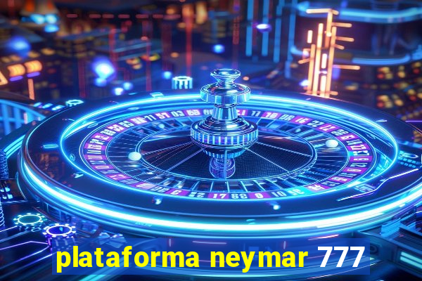 plataforma neymar 777