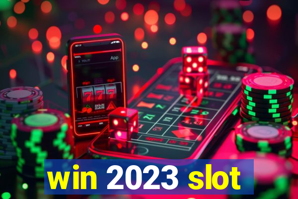 win 2023 slot