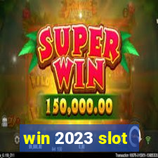 win 2023 slot