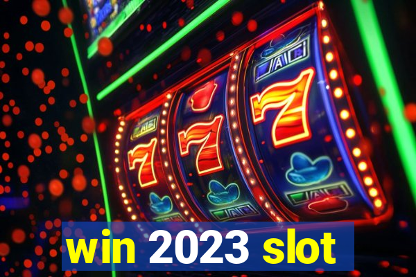 win 2023 slot