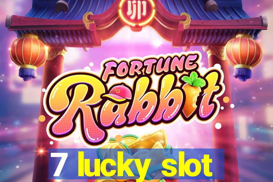 7 lucky slot