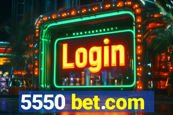 5550 bet.com