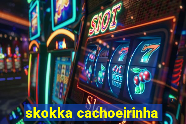 skokka cachoeirinha