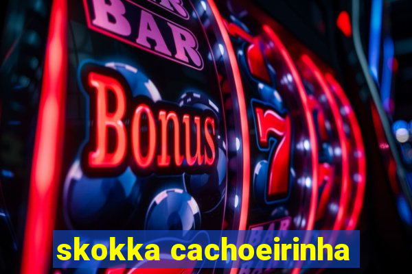 skokka cachoeirinha