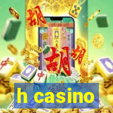 h casino