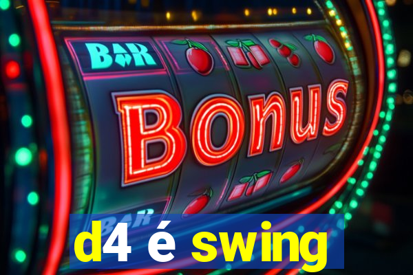 d4 é swing