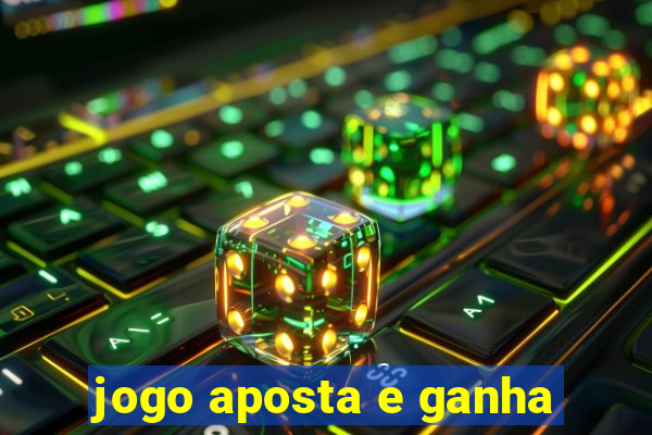 jogo aposta e ganha