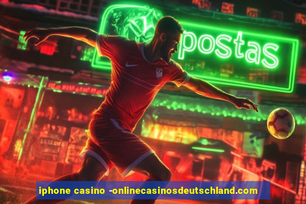 iphone casino -onlinecasinosdeutschland.com