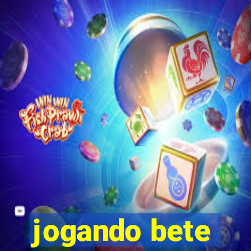 jogando bete