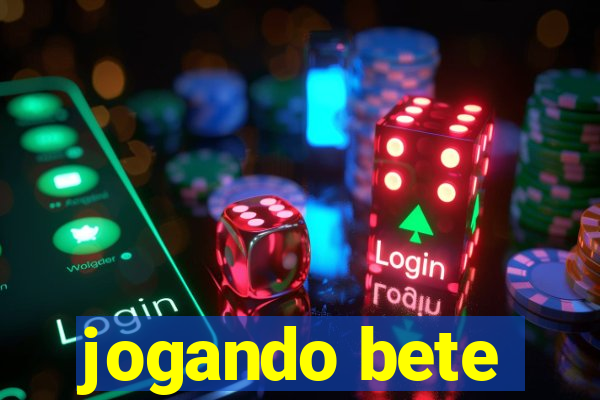 jogando bete