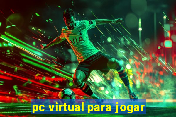 pc virtual para jogar