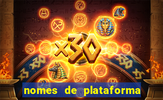 nomes de plataforma de jogos do tigre