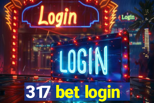 317 bet login