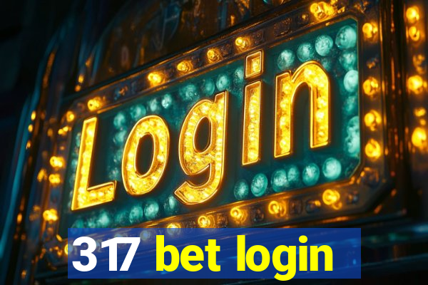 317 bet login