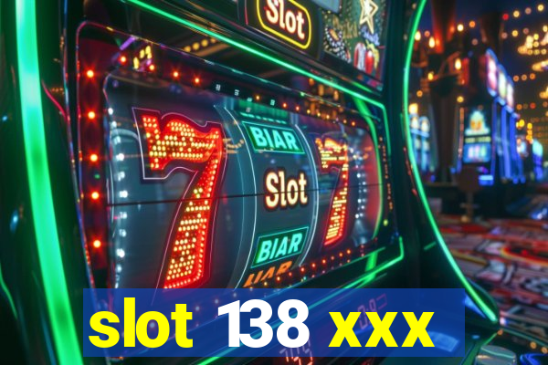 slot 138 xxx