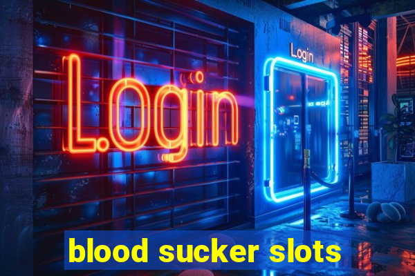 blood sucker slots