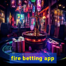 fire betting app