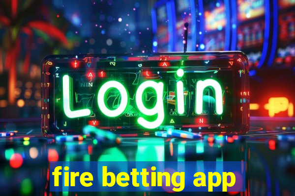 fire betting app