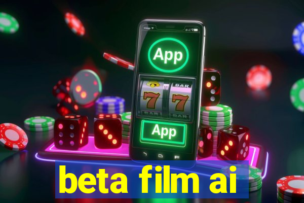 beta film ai