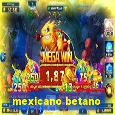 mexicano betano