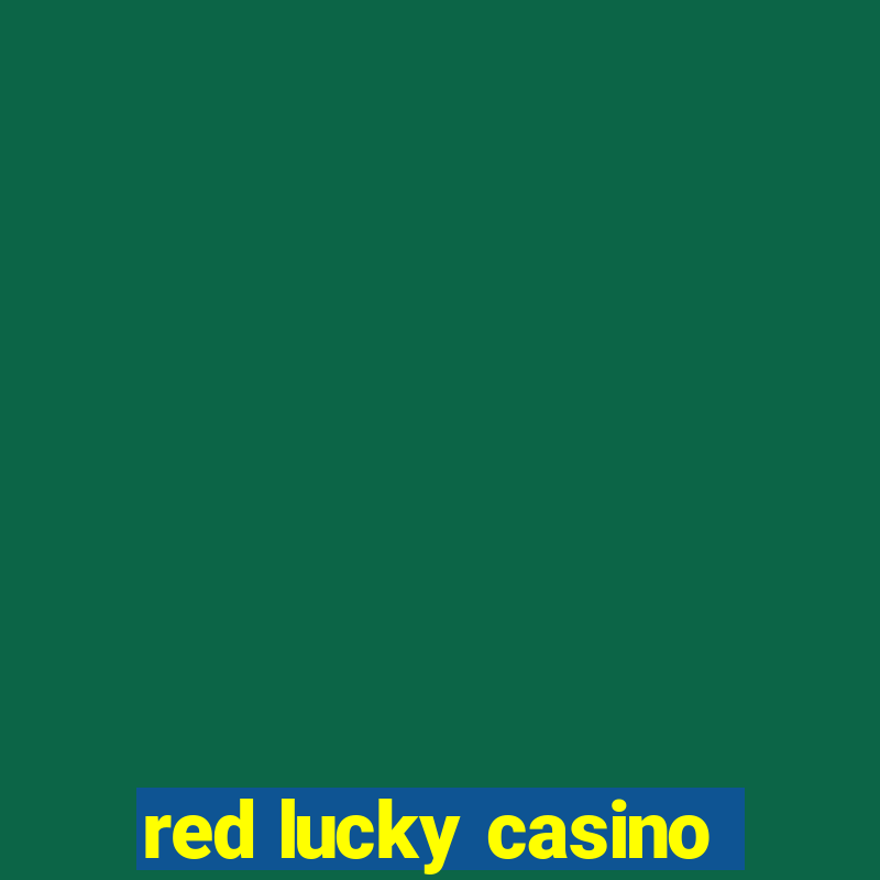 red lucky casino