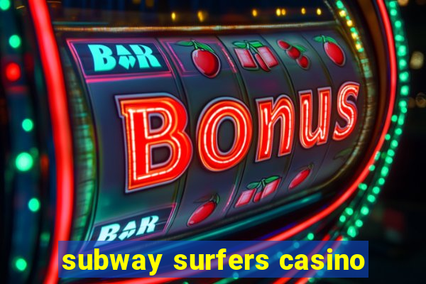 subway surfers casino