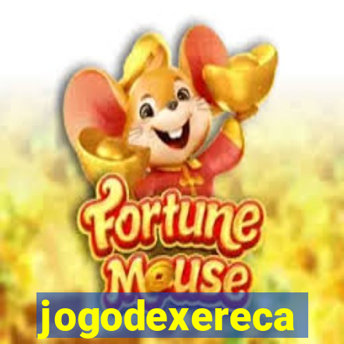 jogodexereca