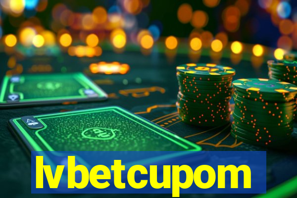 lvbetcupom