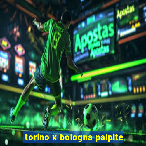 torino x bologna palpite