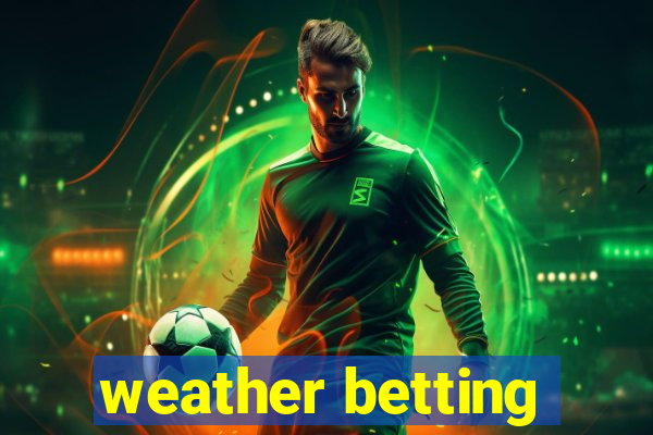 weather betting