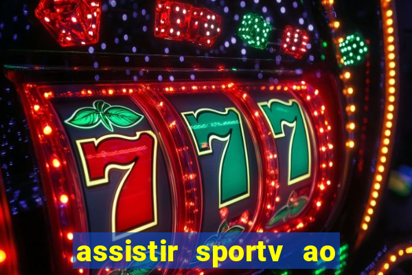 assistir sportv ao vivo agora