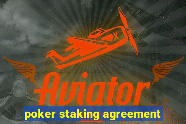 poker staking agreement