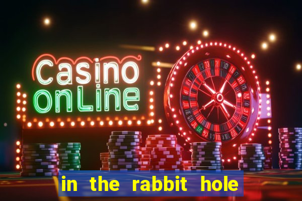 in the rabbit hole slot free play