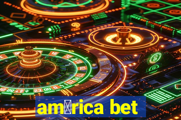 am茅rica bet