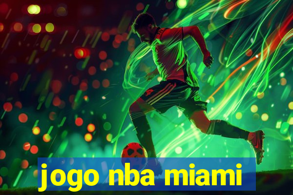 jogo nba miami