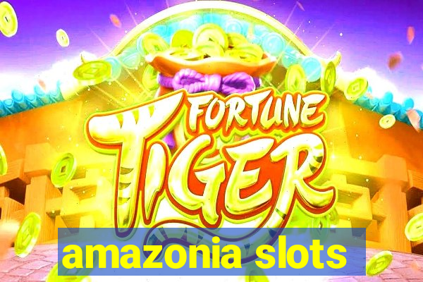 amazonia slots